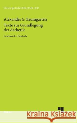 Texte zur Grundlegung der Ästhetik Baumgarten, Alexander G. 9783787305735 Meiner