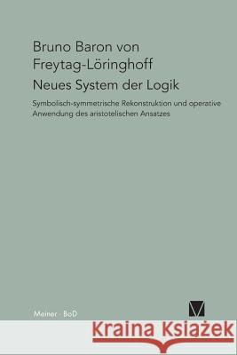 Neues System der Logik Freytag Gen Löringhoff, Bruno Von 9783787306367 Felix Meiner