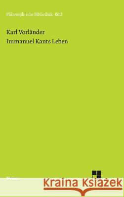 Immanuel Kants Leben Rudolf Malter Karl Vorlander 9783787306718 Felix Meiner