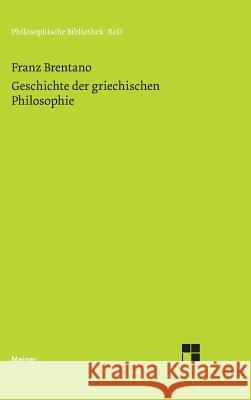 Geschichte der griechischen Philosophie Brentano, Franz 9783787306947 Felix Meiner