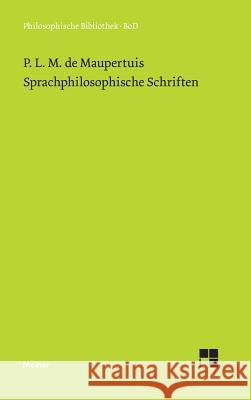 Sprachphilosophische Schriften Pierre Moreau De Maupertuis Winfried Franzen  9783787307623