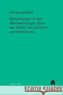 Bemerkungen in den Beobachtungen über das Gefühl des Schönen und Erhabenen (1764) Kant, Immanuel 9783787309009 Felix Meiner