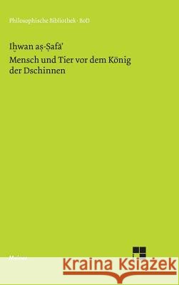 Mensch und Tier vor dem König der Dschinnen Ihwan, As-Safa' 9783787309818