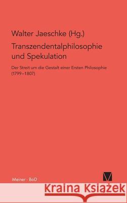 Transzendentalphilosophie und Spekulation Jaeschke, Walter 9783787309962