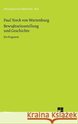 Bewusstseinsstellung und Geschichte Yorck Von Wartenburg, Paul 9783787310289 Felix Meiner