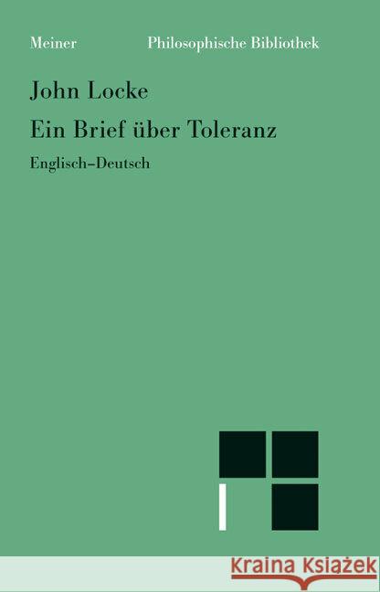 Ein Brief über Toleranz : Engl.-Dtsch. Übertr., eingel. u. in Anmerk. erl. v. Julius Ebbinghaus Locke, John   9783787311439 Meiner