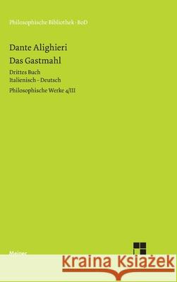 Philosophische Werke / Das Gastmahl. Drittes Buch Dante Alighieri, Francis Cheneval 9783787313006 Felix Meiner