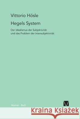 Hegels System Vittorio Hosle 9783787313365 Felix Meiner