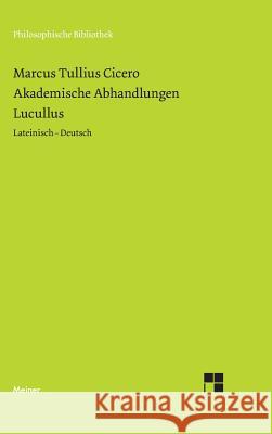 Akademische Abhandlungen. Lucullus M Tullius Cicero 9783787313501 Felix Meiner