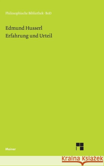 Erfahrung und Urteil: Untersuchungen zur Genealogie der Logik Edmund Husserl, Ludwig Landgrebe 9783787313525 Felix Meiner