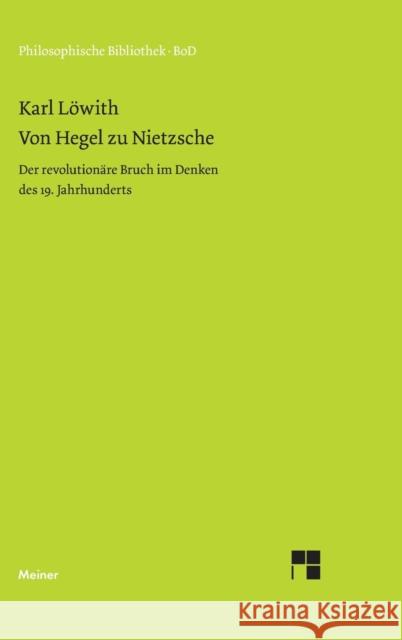 Von Hegel zu Nietzsche Löwith, Karl 9783787313594 Meiner