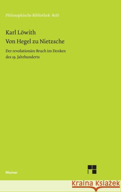 Von Hegel zu Nietzsche Löwith, Karl 9783787313594