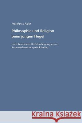 Philosophie und Religion beim jungen Hegel Masakatsu Fujita 9783787315147