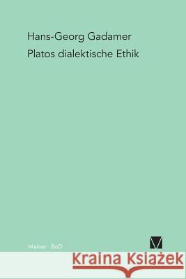Platos Dialektische Ethik Hans-Georg Gadamer 9783787315291 Felix Meiner