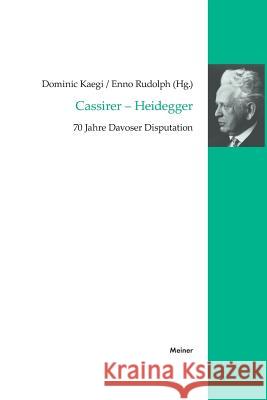 Cassirer - Heidegger Enno Rudolph, Dominic Kaegi 9783787315819