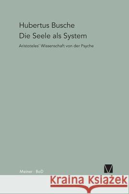 Die Seele als System Busche, Hubertus 9783787315918 Felix Meiner