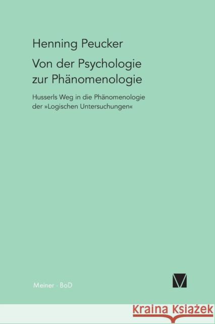 Von der Psychologie zur Phänomenologie Henning Peucker 9783787316144 Felix Meiner