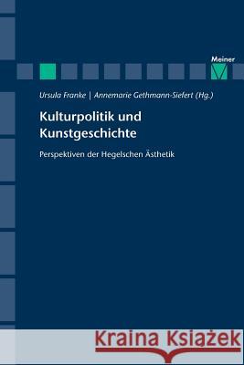 Kulturpolitik und Kunstgeschichte Ursula Franke, Annemarie Gethmann-Siefert 9783787317219 Felix Meiner