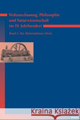 Weltanschauung, Philosophie und Naturwissenschaft im 19. Jahrhundert / Weltanschauung, Philosophie und Naturwissenschaft im 19. Jahrhundert Walter Jaeschke, Kurt Bayertz, Myriam Gerhard 9783787317776