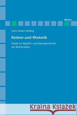 Redner und Rhetorik Franz-Hubert Robling 9783787318346 Felix Meiner