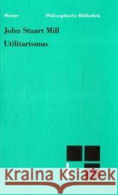 Utilitarismus Mill, John St. Kühn, Manfred  9783787318988