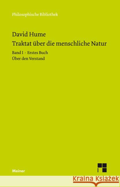 Ein Traktat über die menschliche Natur. Tl.1 : Über den Verstand. Übers., Anm. u. Reg. v. Theodor Lipps. Einf. u. hrsg. v. Reinhard Brandt Hume, David 9783787324354 Meiner
