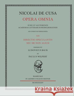 Nicolai de Cusa Opera omnia / Nicolai de Cusa Opera omnia. Volumen XIII. Nikolaus Von Kues 9783787325337