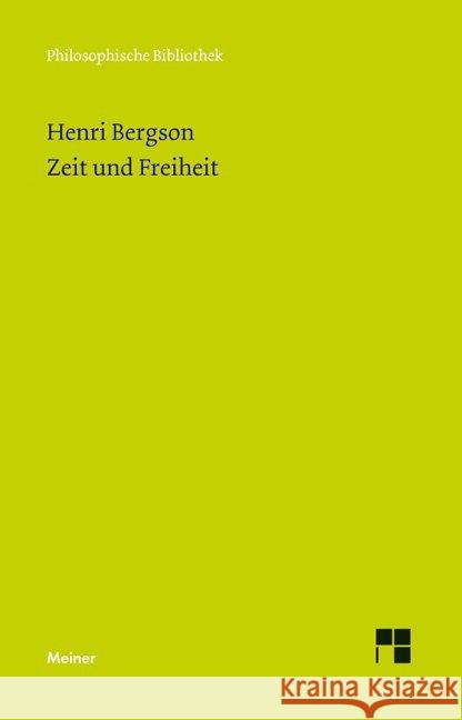 Zeit und Freiheit : Versuch über das dem Bewußtsein unmittelbar Gegebene Bergson, Henri 9783787328611 Meiner