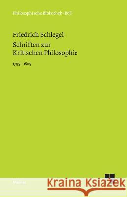 Schriften zur Kritischen Philosophie 1795-1805 Arndt, Andreas 9783787331758 Felix Meiner