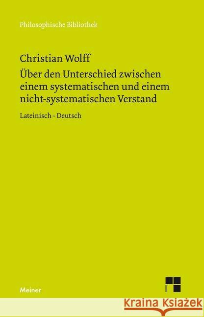 Über den Unterschied zwischen dem systematischen und dem nicht-systematischen Verstand Wolff, Christian 9783787334452 Meiner