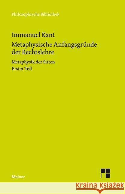 Metaphysische Anfangsgründe der Rechtslehre. Tl.1 Kant, Immanuel 9783787335688 Meiner