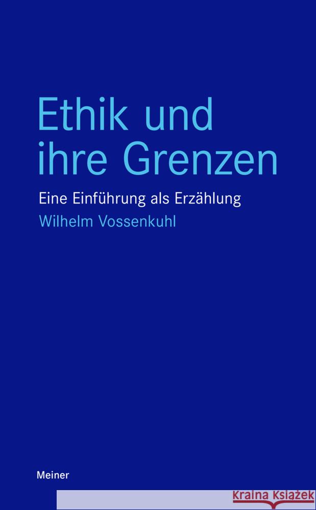 Ethik und ihre Grenzen Vossenkuhl, Wilhelm 9783787339655