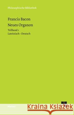 Neues Organon. Vorrede. Erstes Buch Francis Bacon Wolfgang Krohn  9783787340095 Felix Meiner