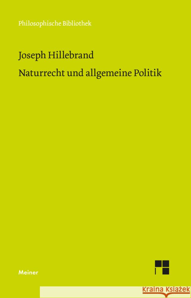 Naturrecht und allgemeine Politik Hillebrand, Joseph 9783787341252 Meiner