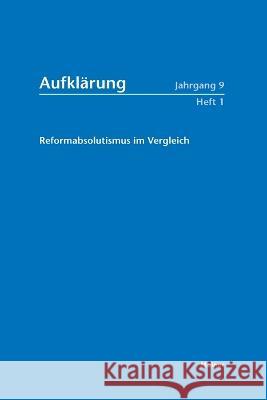 Reformabsolutismus im Vergleich. Staatswirklichkeit Modernisierungsaspekte. Verfassungsstaatliche Positionen Günter Birtsch 9783787341856 Felix Meiner