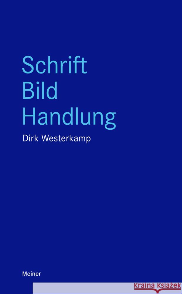 Schrift, Bild, Handlung Westerkamp, Dirk 9783787342426 Meiner