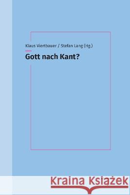Gott nach Kant? Klaus Viertbauer Stefan Lang  9783787343195