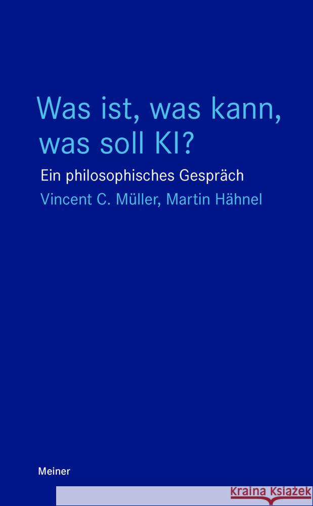 Was ist, was kann, was soll KI? Müller, Vincent C., Hähnel, Martin 9783787346721 Meiner