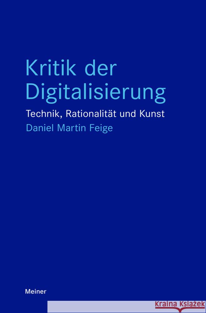 Kritik der Digitalisierung Feige, Daniel Martin 9783787347209