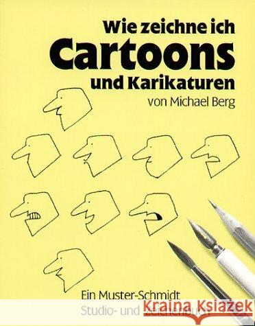 Wie zeichne ich Cartoons und Karikaturen Berg, Michael   9783788152307 Muster-Schmidt