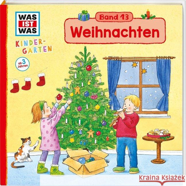 Was ist was Kindergarten - Weihnachten : Vom 1. Advent bis Heilige Drei Könige Weller-Essers, Andrea 9783788619718 Tessloff