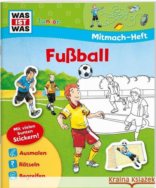 Fußball, Mitmach-Heft : Ausmalen, Rätseln, Begreifen Bondarenko, Birgit 9783788619930