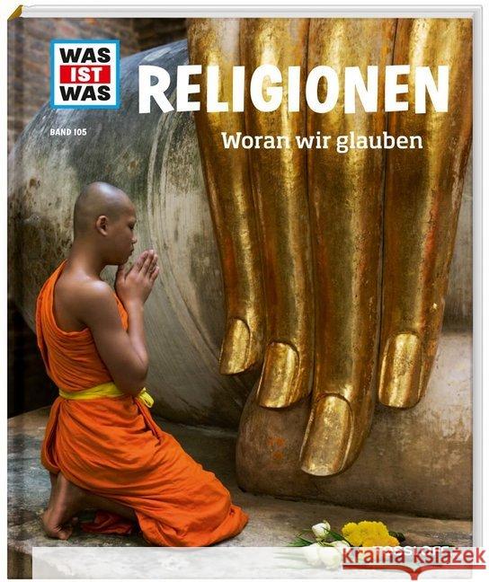 Religionen. Woran wir glauben Gorgas, Martina 9783788620615 Tessloff