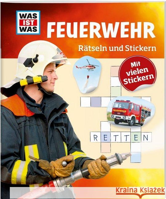 Feuerwehr, Rätseln und Stickern Kunze, Anja 9783788621698 Tessloff