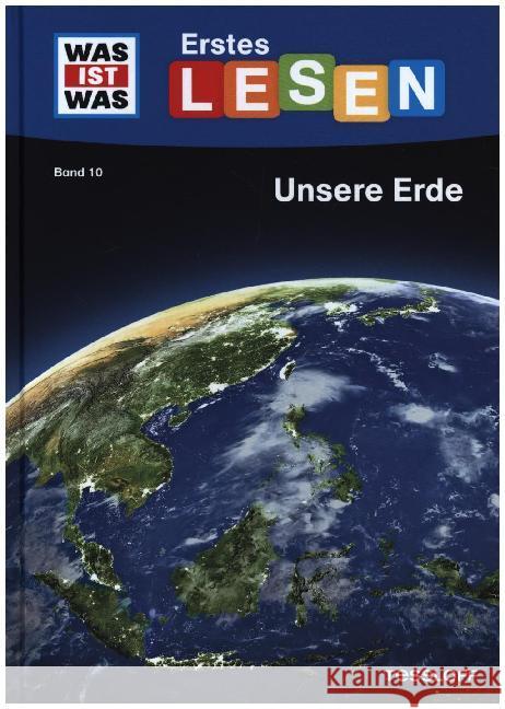 Was ist was Erstes Lesen: Unsere Erde : Spannendes Sachwissen rund um unseren Heimatplaneten Braun, Christina 9783788626464 Tessloff