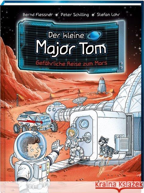 Der kleine Major Tom: Gefährliche Reise zum Mars Flessner, Bernd; Schilling, Peter 9783788640057