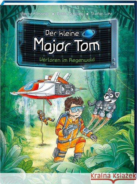 Der kleine Major Tom: Verloren im Regenwald Flessner, Bernd; Schilling, Peter 9783788640088