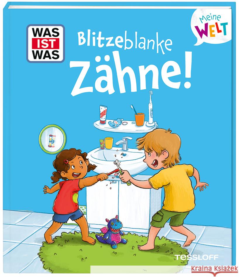 WAS IST WAS Meine Welt Band 18 Blitzeblanke Zähne! Fabisch, Alexandra 9783788643959 Tessloff Verlag Ragnar Tessloff GmbH & Co. KG
