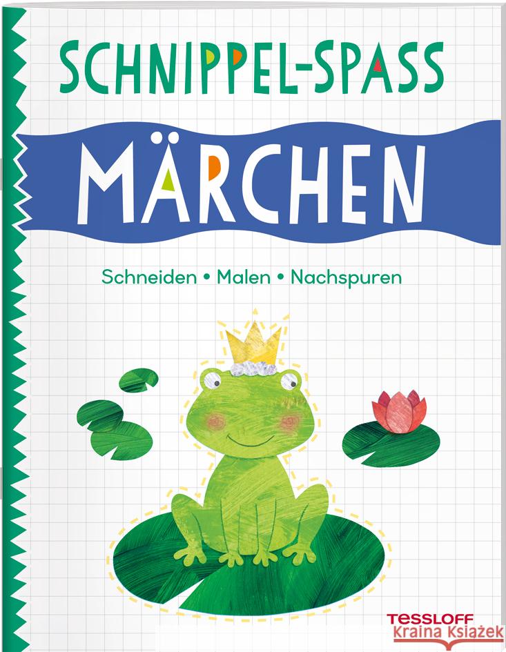 Schnippel-Spaß. Märchen. Schneiden - Malen - Nachspuren Amanda Lott 9783788646783