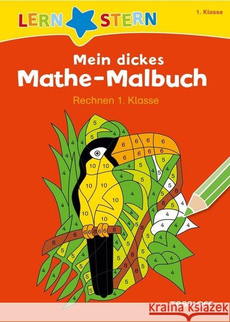 Mein dickes Mathe-Malbuch, Rechnen 1. Klasse Schwertführer, Sabine 9783788675110 Tessloff